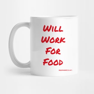 Will Work For Food Mug